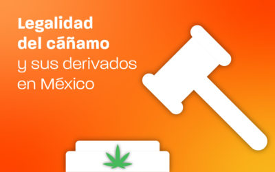 Legalidad del cáñamo y sus derivados en México